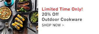 20% Off Outdoor Cookware - Shop Now >
