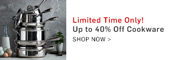 Limited Time Only! Up to 40% Off Cookware + Free Fast Shipping