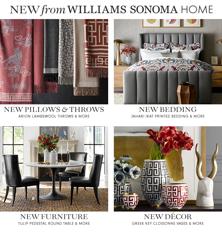 New from Williams-Sonoma Home New from Williams-Sonoma Home