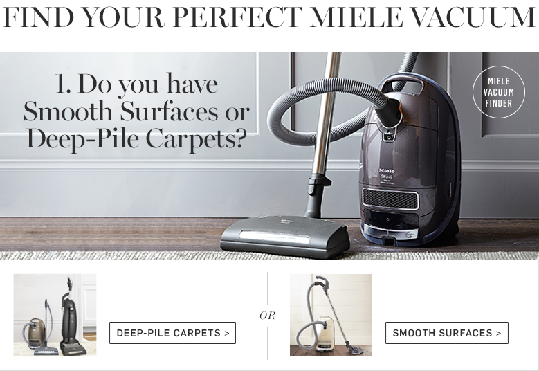 Find your perfect Miele vacuum Find your perfect Miele vacuum