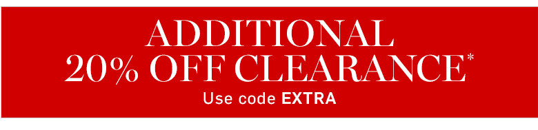 Additional 20% Off Clearance* Additional 20% Off Clearance*
