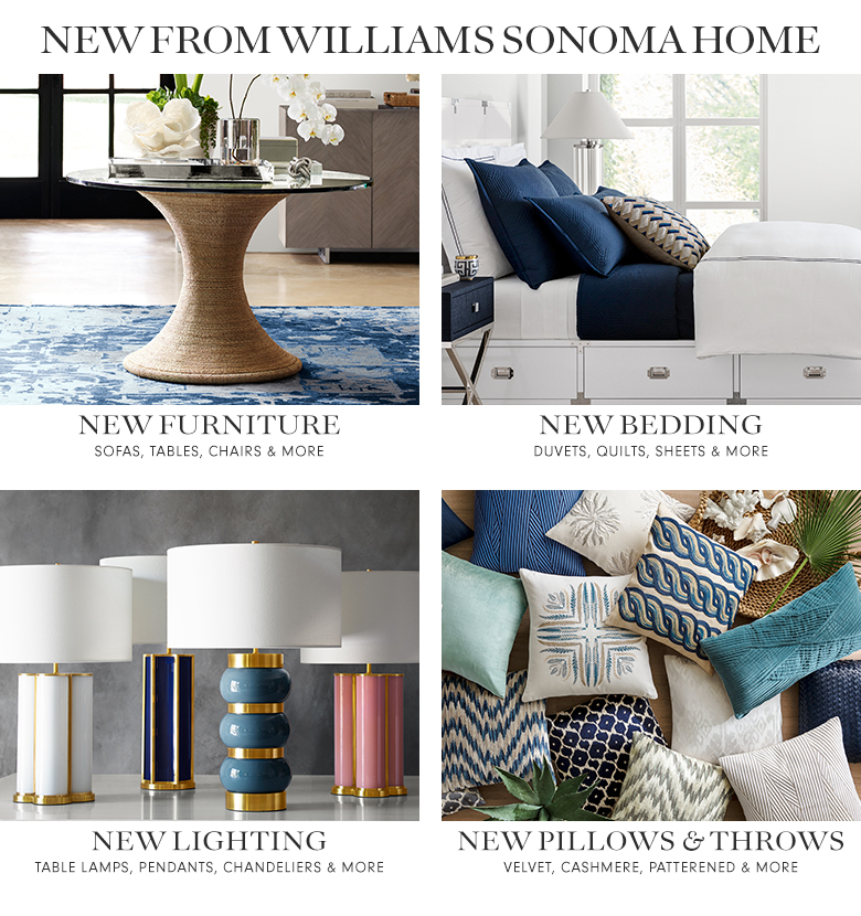 New from Williams-Sonoma Home New from Williams-Sonoma Home