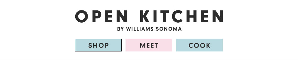 Open Kitchen by Williams Sonoma Open Kitchen by Williams Sonoma