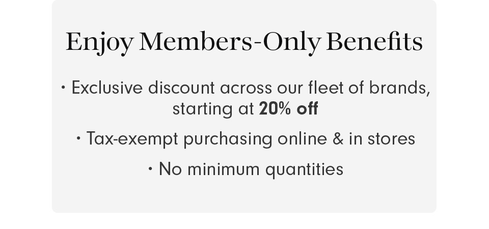 Enjoy Members-Only Benefits Enjoy Members-Only Benefits