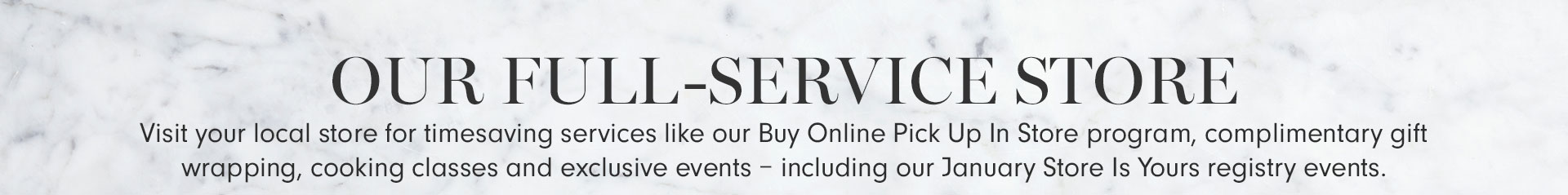 Our Full-Service Store Our Full-Service Store