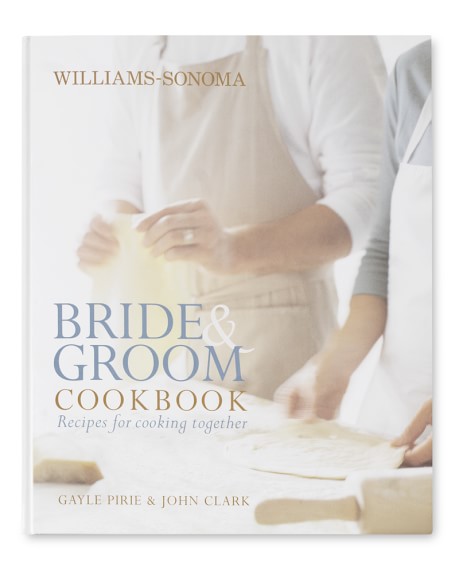 Williams Sonoma Bride & Groom Cookbook