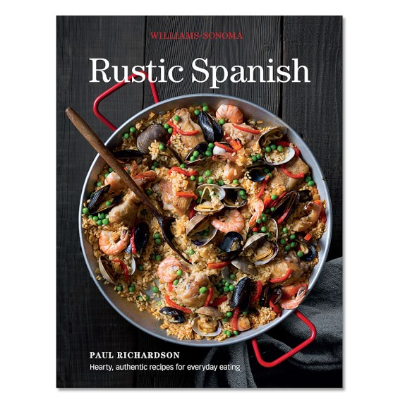 Williams Sonoma Rustic Spanish Cookbook Williams Sonoma
