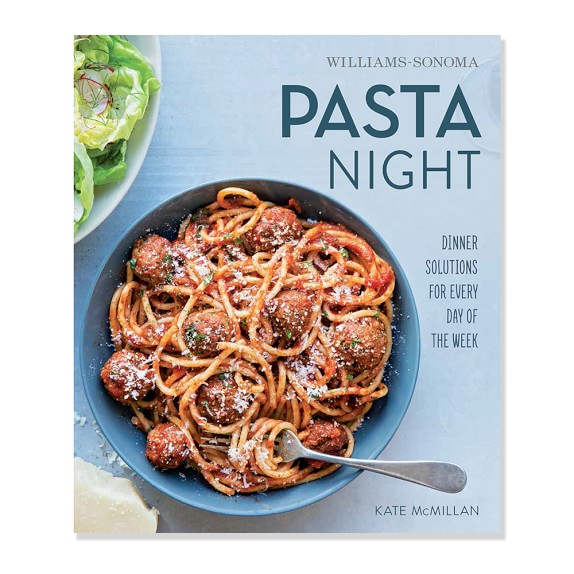 Williams Sonoma What's For Dinner Pasta Night Cookbook Williams Sonoma