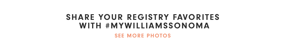 Share Your Moments With #mywilliamssonoma
